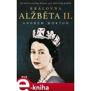Královna Alžběta II. - Andrew Morton e-kniha