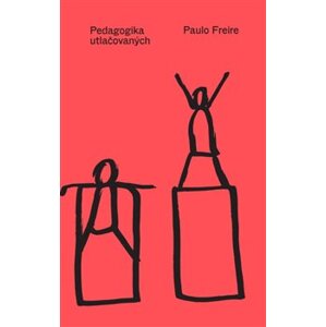 Pedagogika utlačovaných - Paulo Freire