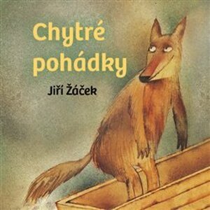 Chytré pohádky pro malé rozumbrady, CD - Jiří Žáček