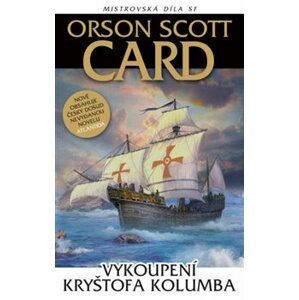 Vykoupení Kryštofa Kolumba - Orson Scott Card