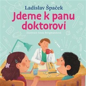 Jdeme k panu doktorovi - Ladislav Špaček