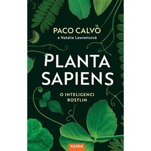 Planta sapiens. O inteligenci rostlin - Paco Calvo