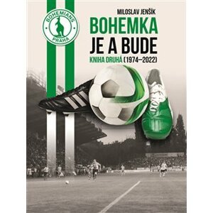 Bohemka je a bude - kniha druhá 1974-2022 - Miloslav Jenšík