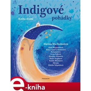 Indigové pohádky - Kniha druhá - Martina Mia Svobodová e-kniha