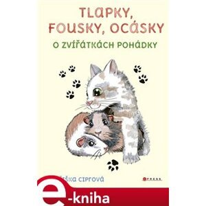 Tlapky, fousky, ocásky - Oldřiška Ciprová e-kniha