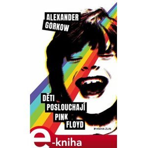 Děti poslouchají Pink Floyd - Alexander Gorkow e-kniha