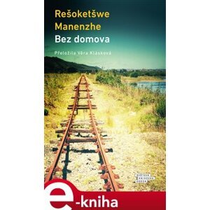 Bez domova - Rešoketšwe Manenzhe e-kniha
