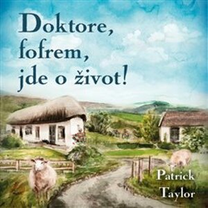 Doktore, fofrem, jde o život!, CD - Patrick Taylor