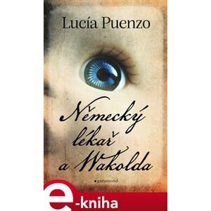 Německý lékař a Wakolda - Lucía Puenzo e-kniha