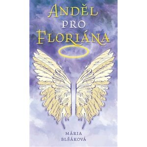 Anděl pro Floriána - Mária Blšáková