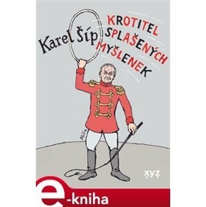 Krotitel splašených myšlenek - Karel Šíp e-kniha