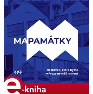 Mapamátky. 70 staveb, které byste v Praze neměli minout - kolektiv e-kniha