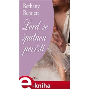 Lord se špatnou pověstí - Bethany Bennett e-kniha