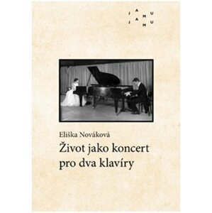 Život jako koncert pro dva klavíry - Eliška Nováková
