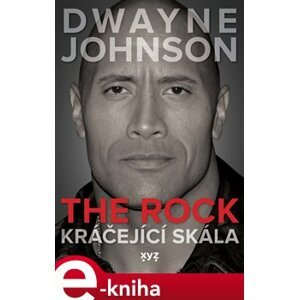 Dwayne Johnson: The Rock. Kráčející skála - Daniel Solo e-kniha