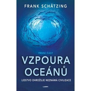 Vzpoura oceánů I - Frank Schätzing