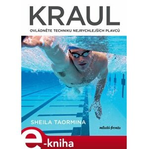 Kraul. Ovládněte techniku nejrychlejších plavců - Sheila Taormina e-kniha