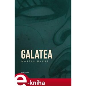 Galatea - Martin Myers e-kniha