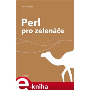 Perl pro zelenáče - Pavel Satrapa e-kniha