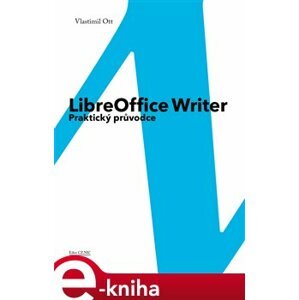LibreOffice Writer. Praktický průvodce - Vlastimil Ott e-kniha