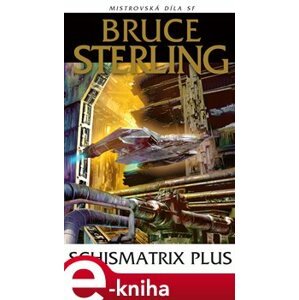 Schismatrix plus - Bruce Sterling e-kniha
