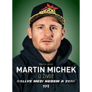 Martin Michek: O život. Rallye mezi nebem a zemí - Martin Jaroš