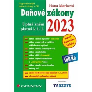 Daňové zákony 2023. úplná znění k 1. 1. 2023 - Hana Marková