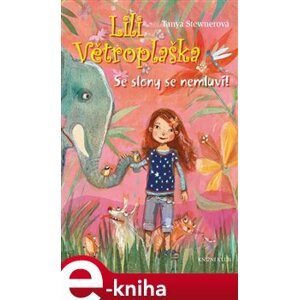 Lili Větroplaška 1: Se slony se nemluví! - Tanya Stewnerová e-kniha