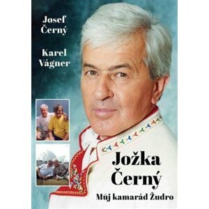 Jožka Černý – Můj kamarád Žudro - Karel Vágner, Jožka Černý