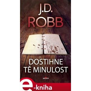 Dostihne tě minulost - J. D. Robb e-kniha