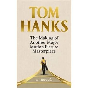 The Making of Another Major Motion Picture Masterpiece - Tom Hanks