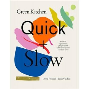 Green Kitchen Quick + Slow - David Frenkiel, Luise Vindahl