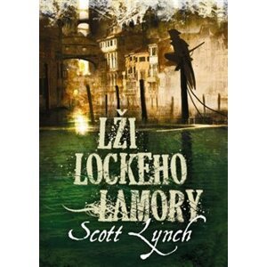 Lži Lockeho Lamory - Scott Lynch