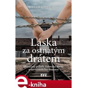 Láska za ostnatým drátem - Hana Radulićová e-kniha