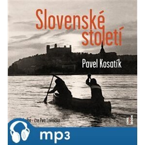 Slovenské století, mp3 - Pavel Kosatík
