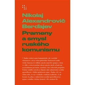 Prameny a smysl ruského komunismu - Nikolaj A. Berďajev