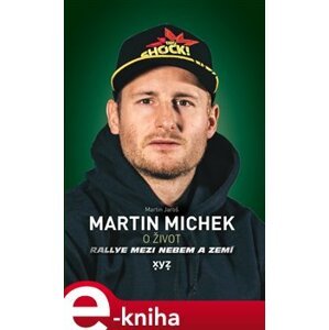 Martin Michek: O život. Rallye mezi nebem a zemí - Martin Jaroš e-kniha