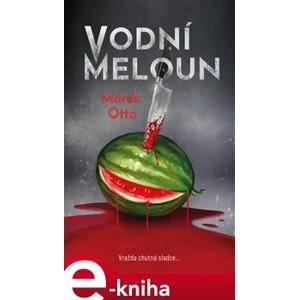 Vodní meloun - Marek Otta e-kniha