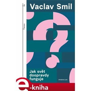 Jak svět doopravdy funguje - Václav Smil e-kniha