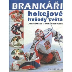 Brankáři, hokejové hvězdy světa - Jiří Stránský, Kamil Ondroušek