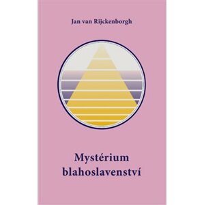 Mystérium blahoslavenství - Jan van Rijckenborgh