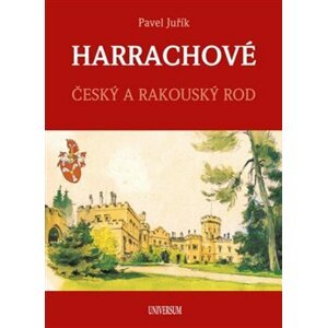 Harrachové - Český a rakouský rod - Pavel Juřík
