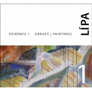 Evidence 1 / Obrazy. Paintings - Libor Lípa