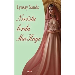 Nevěsta lorda MacKaye - Lynsay Sands