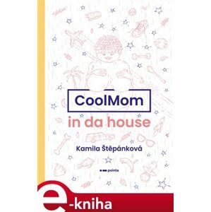 CoolMom in da house - Kamila Štěpánková e-kniha