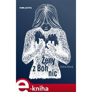 Ženy z Bohnic - Edna Nová e-kniha