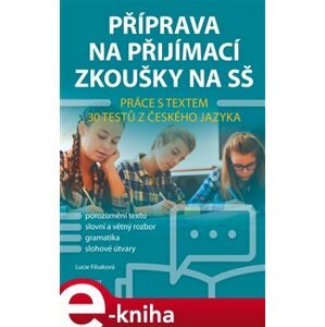 Příprava na přijímací zkoušky na SŠ – Práce s textem - Lucie Filsaková e-kniha