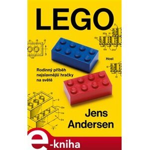 Lego. Rodinný příběh nejslavnější hračky na světě - Jens Andersen e-kniha