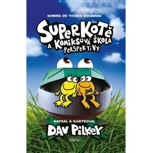Superkotě a komiksová škola: Perspektivy - Dav Pilkey