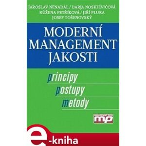 Moderní management jakosti - kolektiv autorů, Jaroslav Nenadál e-kniha